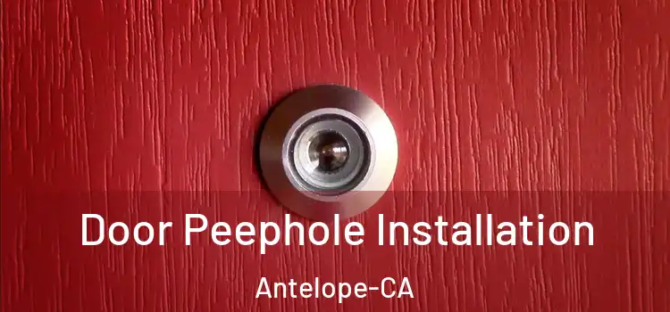  Door Peephole Installation Antelope-CA